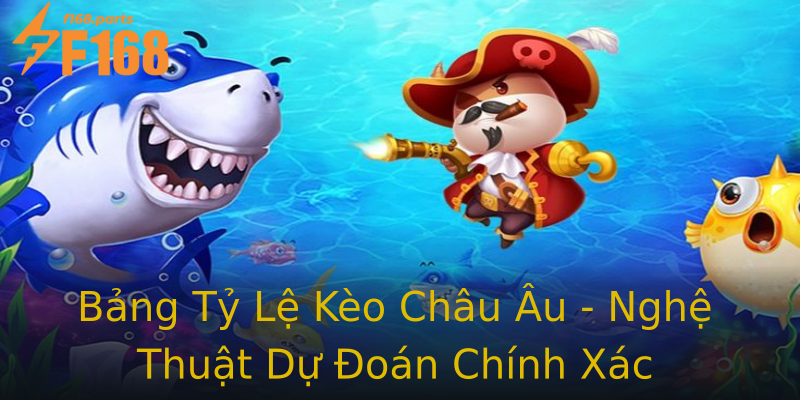 Bảng Tỷ Lệ Kèo Châu Âu - Nghệ Thuật Dự Đoán Chính Xác Bảng Tỷ Lệ Kèo Châu Âu - Nghệ Thuật Dự Đoán Chính Xác