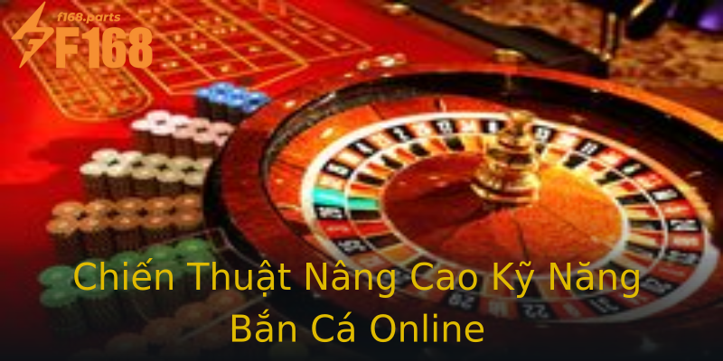 Chiến Thuật Nâng Cao Kỹ Năng Bắn Cá Online Chiến Thuật Nâng Cao Kỹ Năng Bắn Cá Online