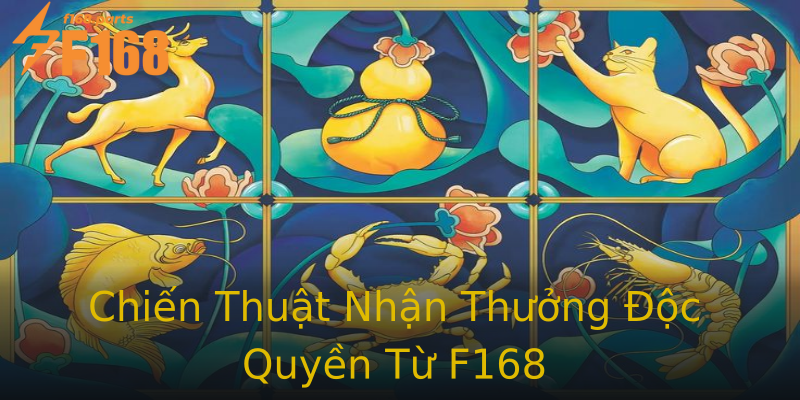 Chiến Thuật Nhận Thưởng Độc Quyền Từ F168 Chiến Thuật Nhận Thưởng Độc Quyền Từ F168
