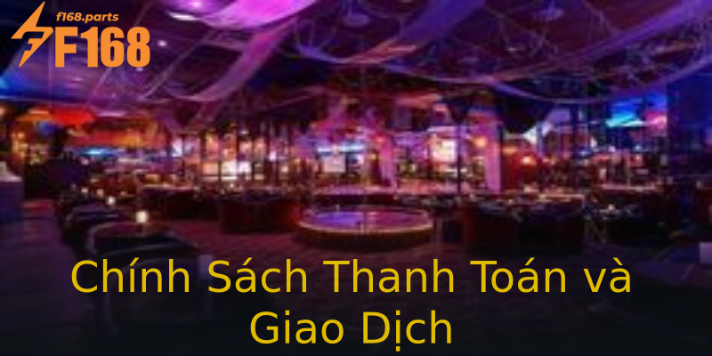 Chính Sách Thanh Toán và Giao Dịch Chính Sách Thanh Toán và Giao Dịch