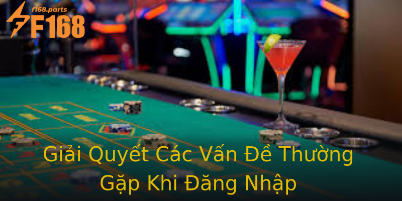 Giải Quyết Các Vấn Đề Thường Gặp Khi Đăng Nhập Giải Quyết Các Vấn Đề Thường Gặp Khi Đăng Nhập