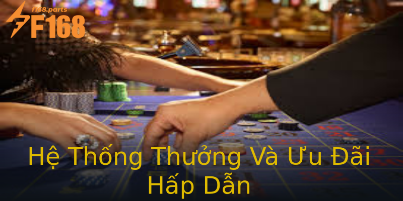 Hệ Thống Thưởng Và Ưu Đãi Hấp Dẫn Hệ Thống Thưởng Và Ưu Đãi Hấp Dẫn