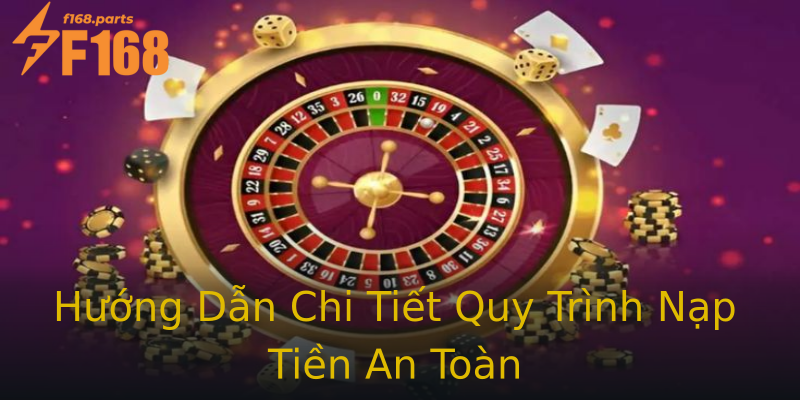 Hướng Dẫn Chi Tiết Quy Trình Nạp Tiền An Toàn Hướng Dẫn Chi Tiết Quy Trình Nạp Tiền An Toàn