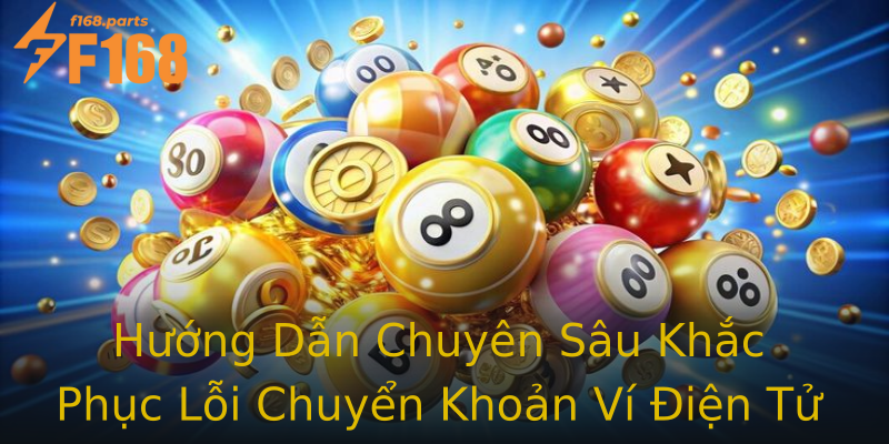 Hướng Dẫn Chuyên Sâu Khắc Phục Lỗi Chuyển Khoản Ví Điện Tử Hướng Dẫn Chuyên Sâu Khắc Phục Lỗi Chuyển Khoản Ví Điện Tử