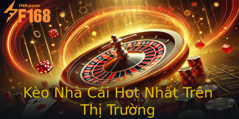 Kèo Nhà Cái Hot Nhất Trên Thị Trường Kèo Nhà Cái Hot Nhất Trên Thị Trường