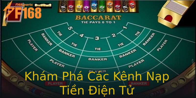 Khám Phá Các Kênh Nạp Tiền Điện Tử Khám Phá Các Kênh Nạp Tiền Điện Tử