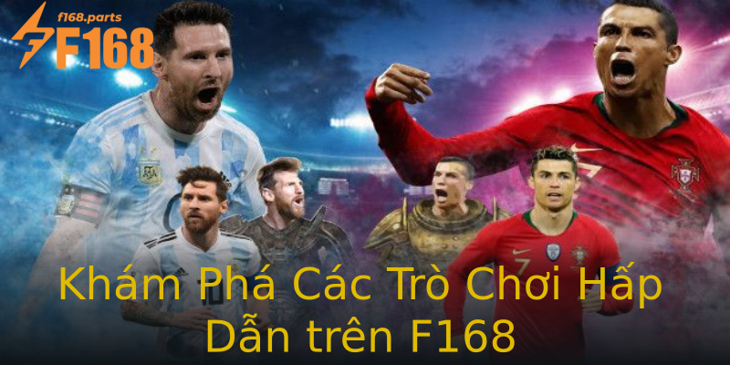 Khám Phá Các Trò Chơi Hấp Dẫn trên F168 Khám Phá Các Trò Chơi Hấp Dẫn trên F168
