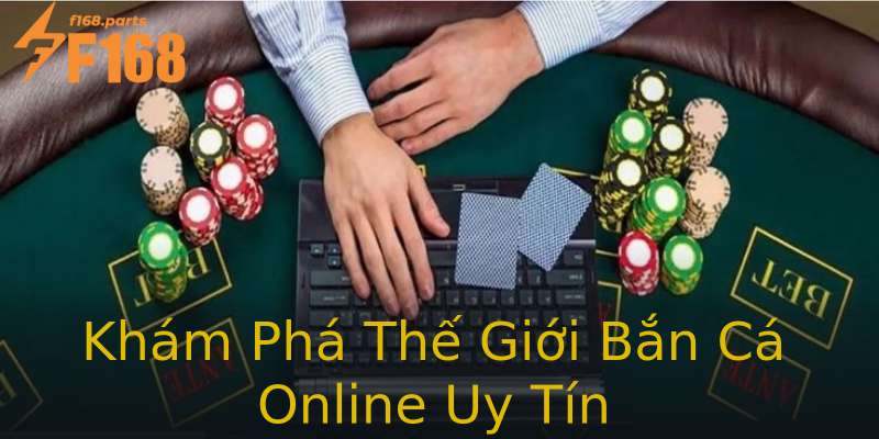 Khám Phá Thế Giới Bắn Cá Online Uy Tín Khám Phá Thế Giới Bắn Cá Online Uy Tín