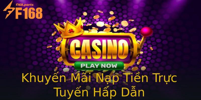 Khuyến Mãi Nạp Tiền Trực Tuyến Hấp Dẫn Khuyến Mãi Nạp Tiền Trực Tuyến Hấp Dẫn