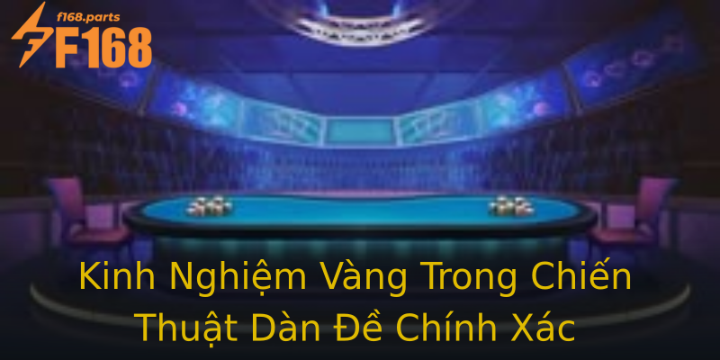 Kinh Nghiệm Vàng Trong Chiến Thuật Dàn Đề Chính Xác Kinh Nghiệm Vàng Trong Chiến Thuật Dàn Đề Chính Xác