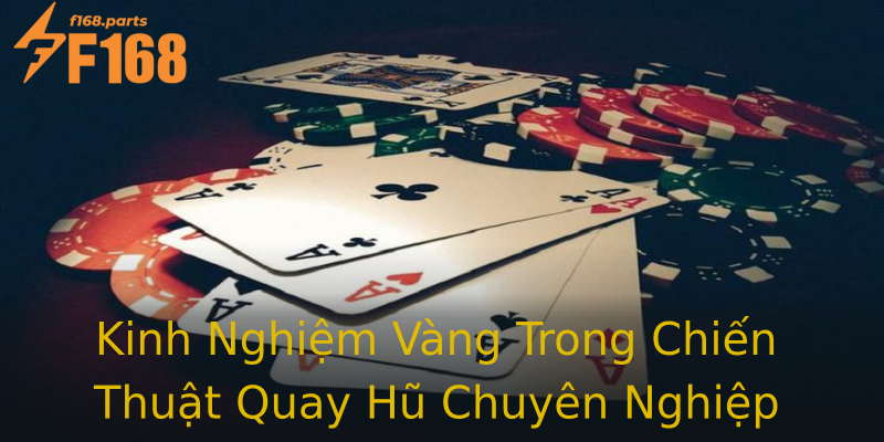Kinh Nghiệm Vàng Trong Chiến Thuật Quay Hũ Chuyên Nghiệp Kinh Nghiệm Vàng Trong Chiến Thuật Quay Hũ Chuyên Nghiệp