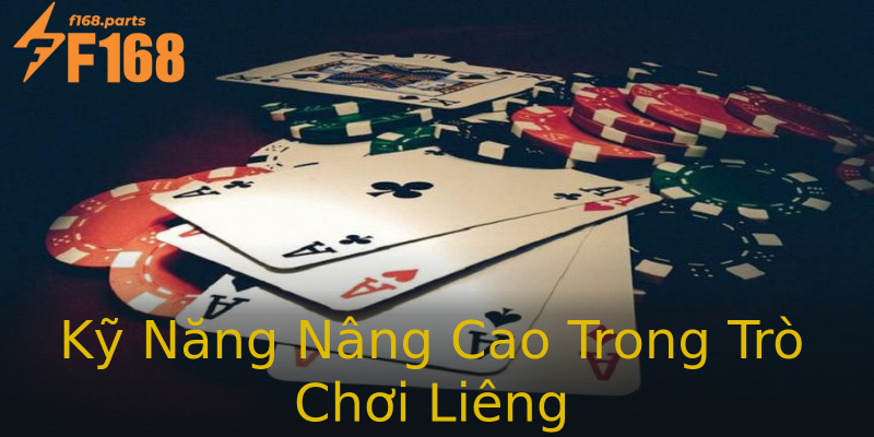 Kỹ Năng Nâng Cao Trong Trò Chơi Liêng Kỹ Năng Nâng Cao Trong Trò Chơi Liêng