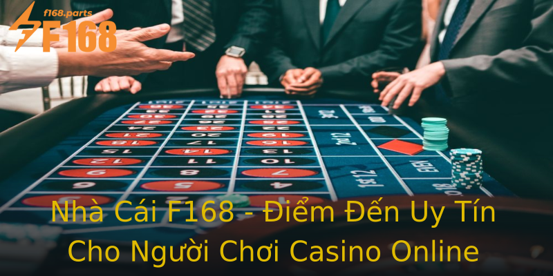Nhà Cái F168 - Điểm Đến Uy Tín Cho Người Chơi Casino Online Nhà Cái F168 - Điểm Đến Uy Tín Cho Người Chơi Casino Online
