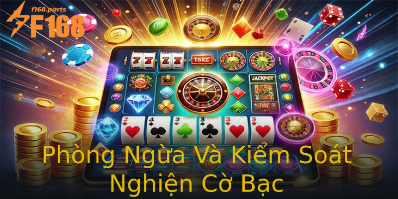 Phòng Ngừa Và Kiểm Soát Nghiện Cờ Bạc Phòng Ngừa Và Kiểm Soát Nghiện Cờ Bạc