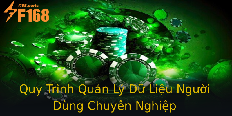 Quy Trình Quản Lý Dữ Liệu Người Dùng Chuyên Nghiệp Quy Trình Quản Lý Dữ Liệu Người Dùng Chuyên Nghiệp