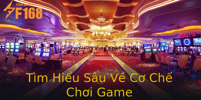 Tìm Hiểu Sâu Về Cơ Chế Chơi Game Tìm Hiểu Sâu Về Cơ Chế Chơi Game