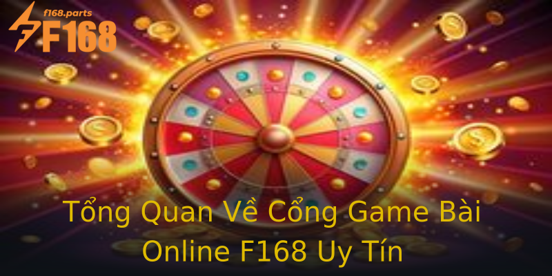 Tổng Quan Về Cổng Game Bài Online F168 Uy Tín Tổng Quan Về Cổng Game Bài Online F168 Uy Tín