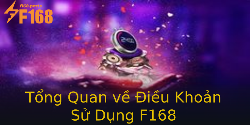 Tổng Quan về Điều Khoản Sử Dụng F168 Tổng Quan về Điều Khoản Sử Dụng F168