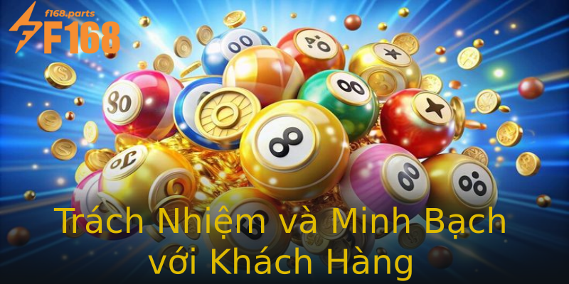 Trách Nhiệm và Minh Bạch với Khách Hàng Trách Nhiệm và Minh Bạch với Khách Hàng