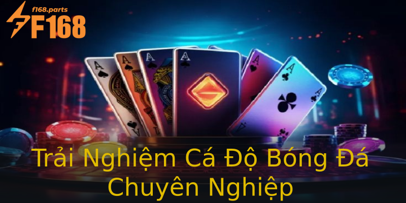Trải Nghiệm Cá Độ Bóng Đá Chuyên Nghiệp Trải Nghiệm Cá Độ Bóng Đá Chuyên Nghiệp