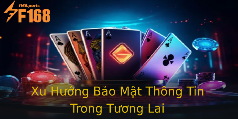 Xu Hướng Bảo Mật Thông Tin Trong Tương Lai Xu Hướng Bảo Mật Thông Tin Trong Tương Lai